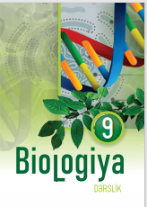 Ümumtəhsil məktəblərinin 9-cu sinfi üçün Biologiya fənni üzrə dərslik